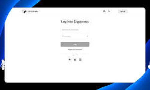 2023年最佳区块链钱包推荐：如何选择适合你的数字资产存储方案